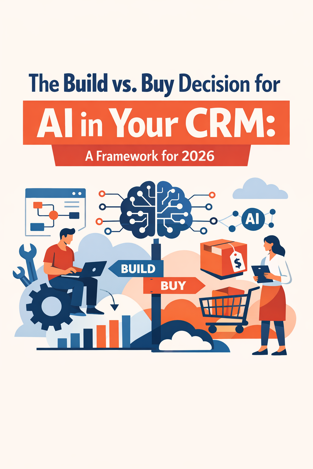 The Build vs. Buy Decision for AI in Your CRM: A Framework for 2026