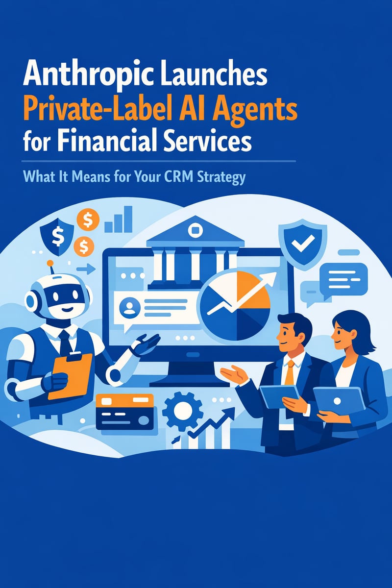 Anthropic Launches Private-Label AI Agents for Financial Services — What It Means for Your CRM Strategy