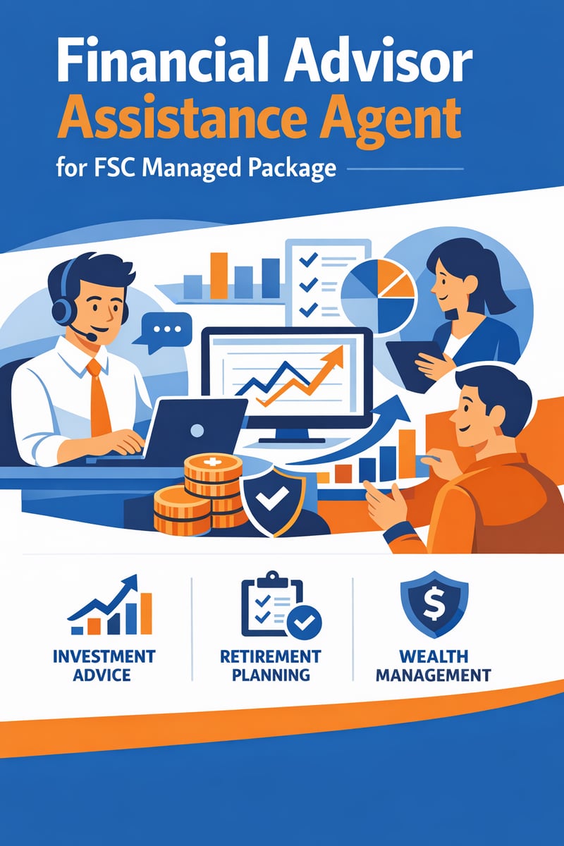 Financial Advisor Assistance Agent for FSC Managed Package: What Wealth Teams Need to Set Up Now