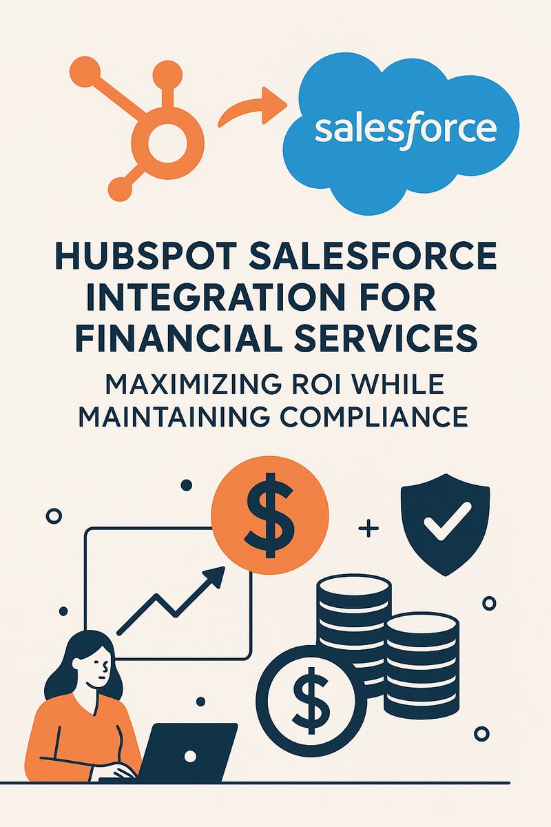 HubSpot Salesforce Integration for Financial Services: Maximizing ROI While Maintaining Compliance