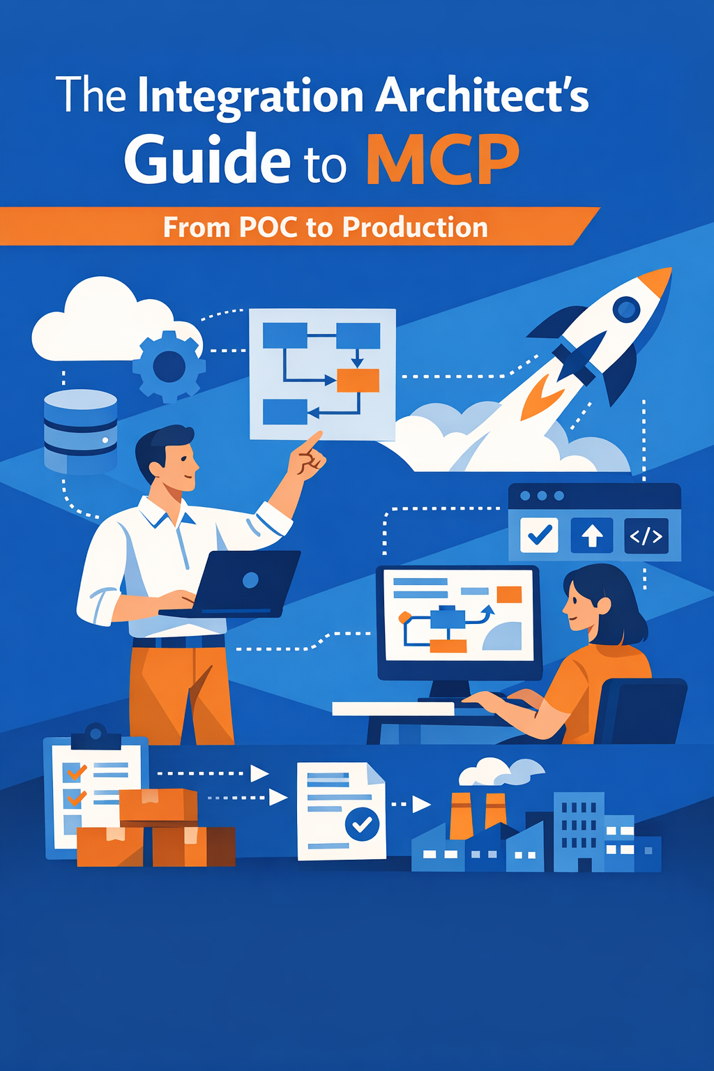 The Integration Architect's Guide to MCP: From POC to Production
