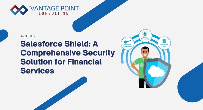 SalesforceShieldAComprehensiveSecuritySolutionforFinancialServices