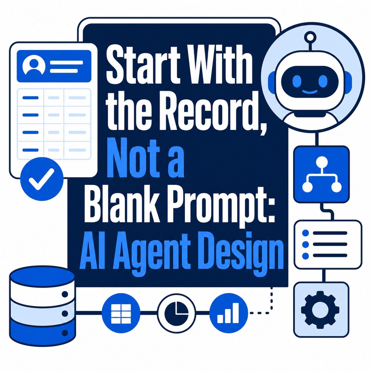 Start With the Record, Not a Blank Prompt: AI Agent Design