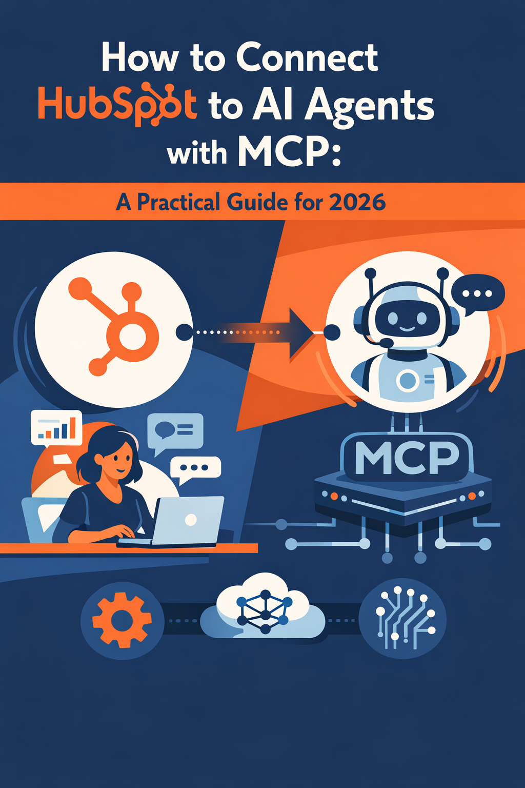 How to Connect HubSpot to AI Agents with MCP: A Practical Guide for 2026