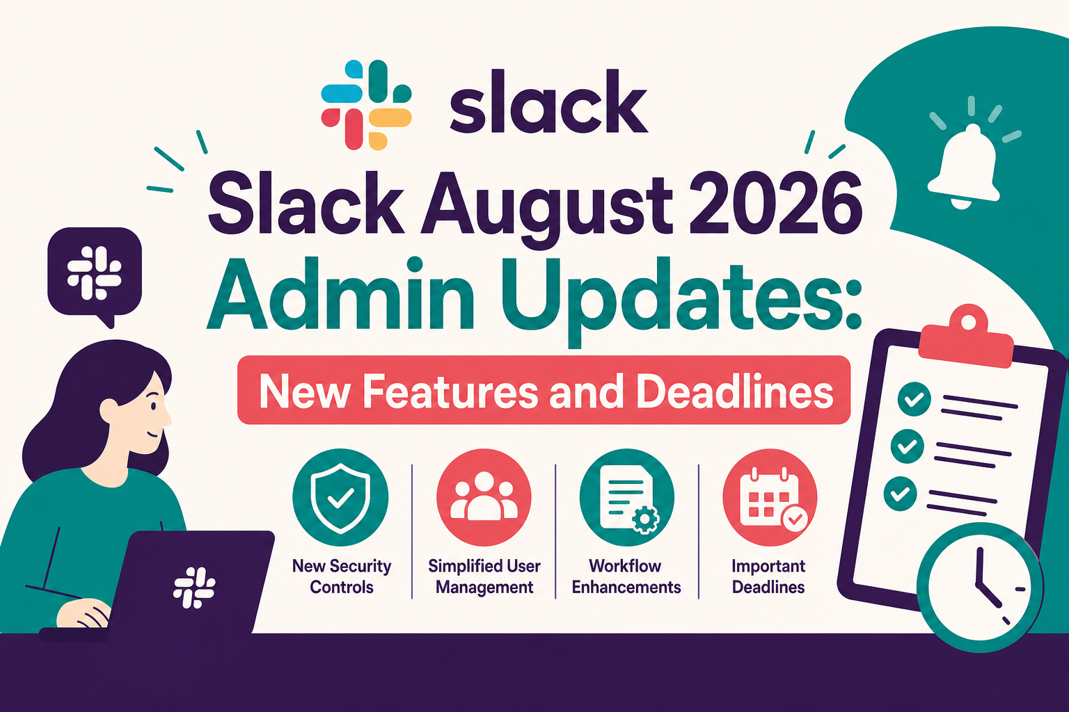Slack August 2026 Admin Updates: New Features and Deadlines