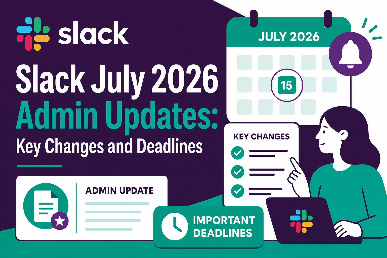 Slack July 2026 Admin Updates: Key Changes and Deadlines