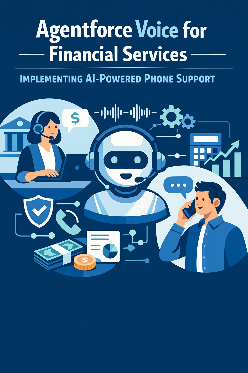 Agentforce Voice for Financial Services: Implementing AI-Powered Phone Support