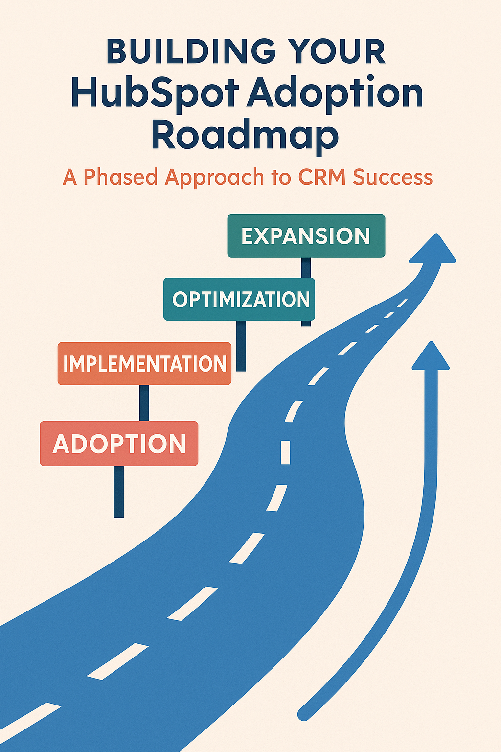 Building Your HubSpot Adoption Roadmap: A Phased Approach to CRM Success
