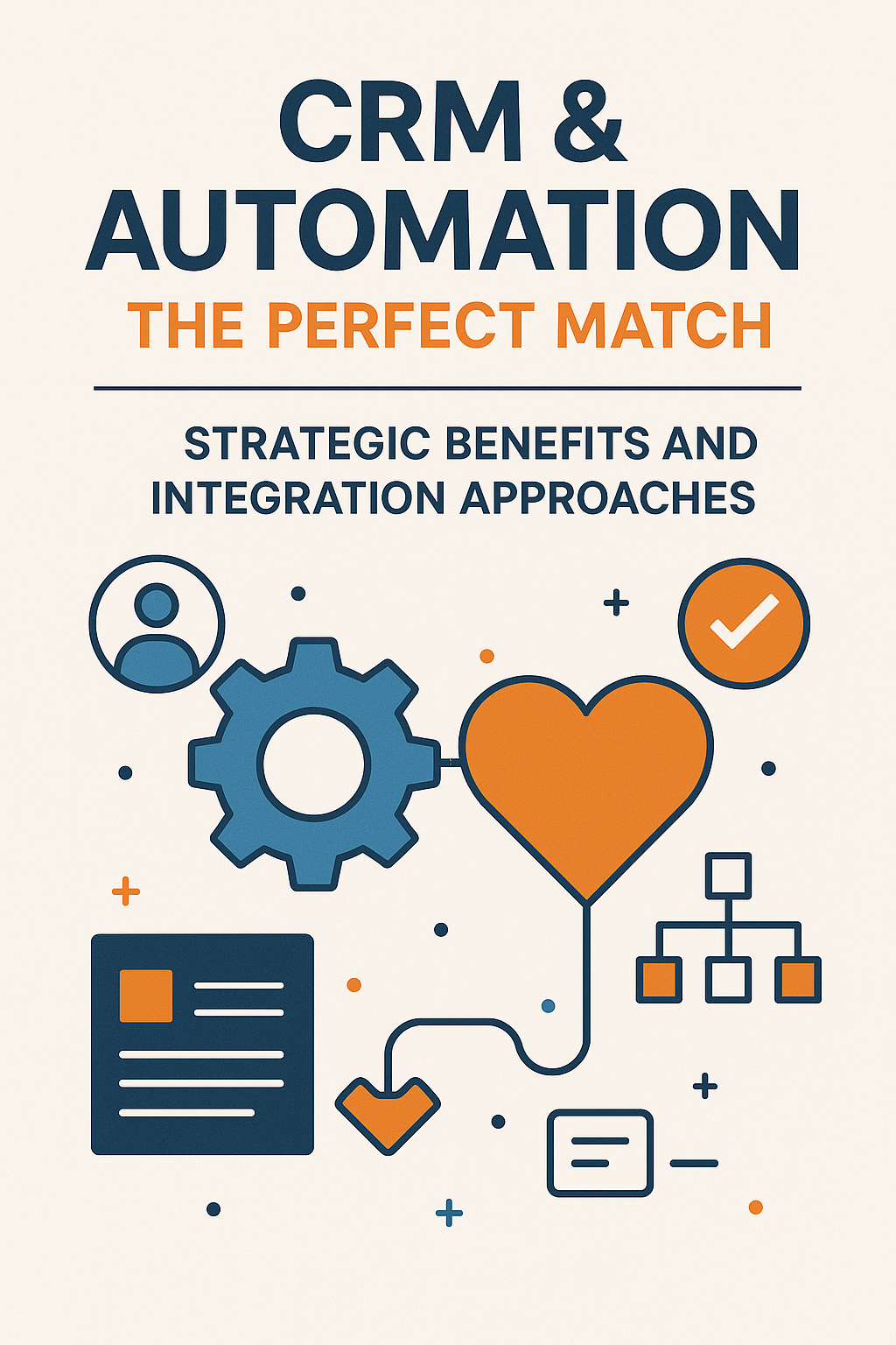 CRM & Automation: The Perfect Match - Strategic Benefits and Integration Approaches