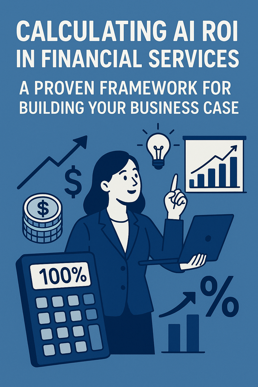 Calculating AI ROI in Financial Services: A Proven Framework for Building Your Business Case