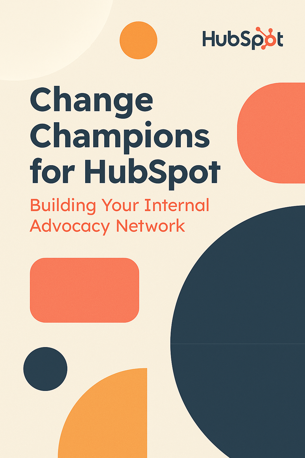 Change Champions for HubSpot: Building Your Internal Advocacy Network