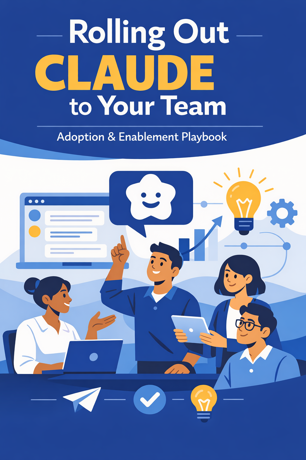 Rolling Out Claude to Your Team: Adoption & Enablement Playbook