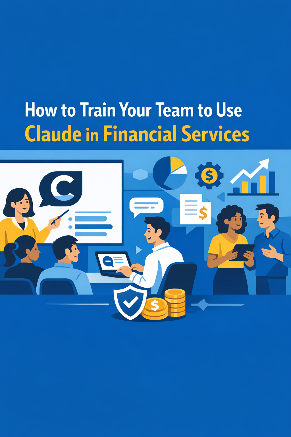 How to Train Your Team to Use Claude in Financial Services