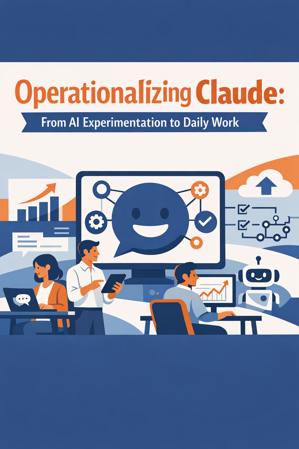 Operationalizing Claude: From AI Experimentation to Daily Work