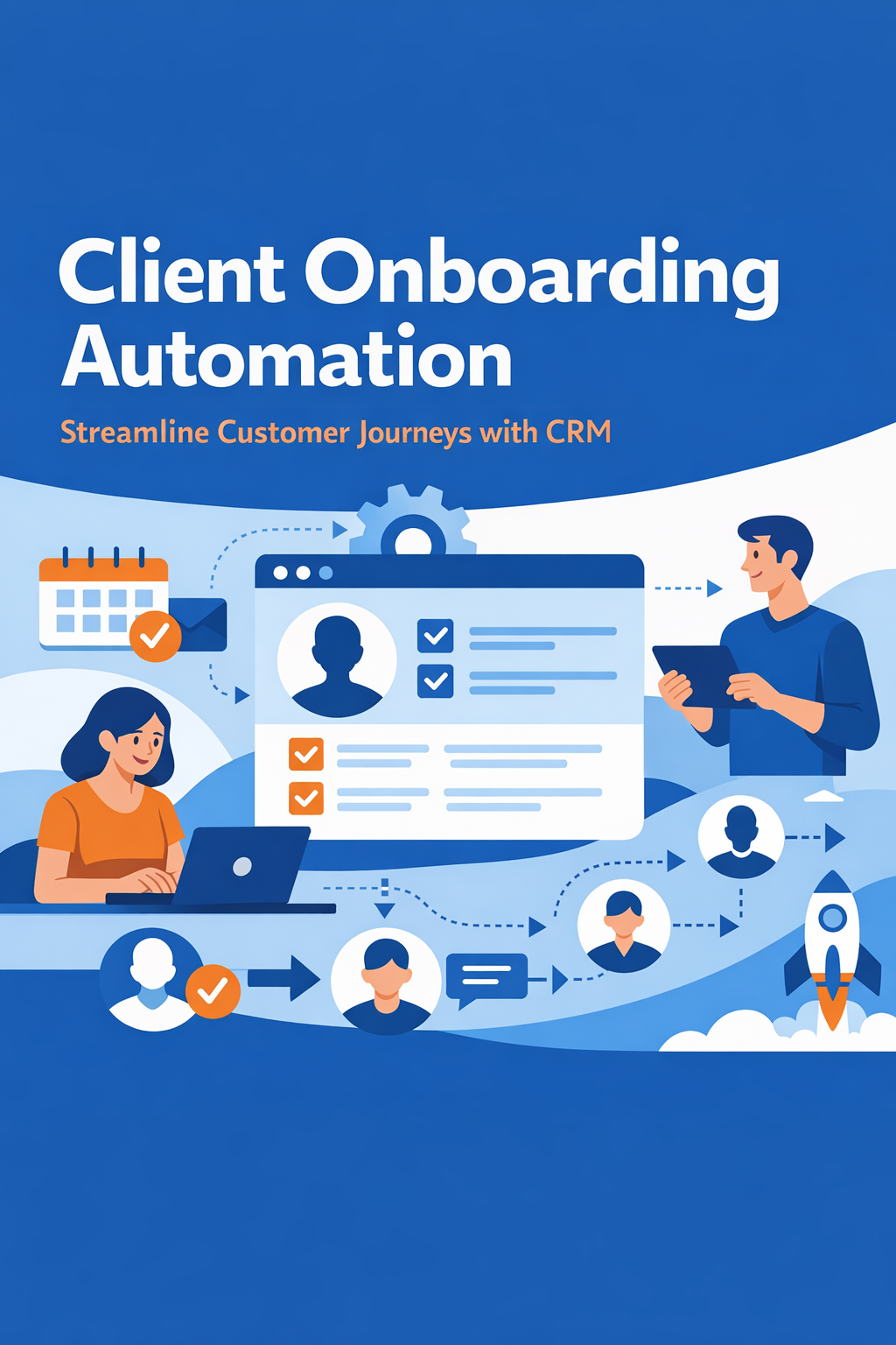 Client Onboarding Automation: Streamline Customer Journeys with CRM
