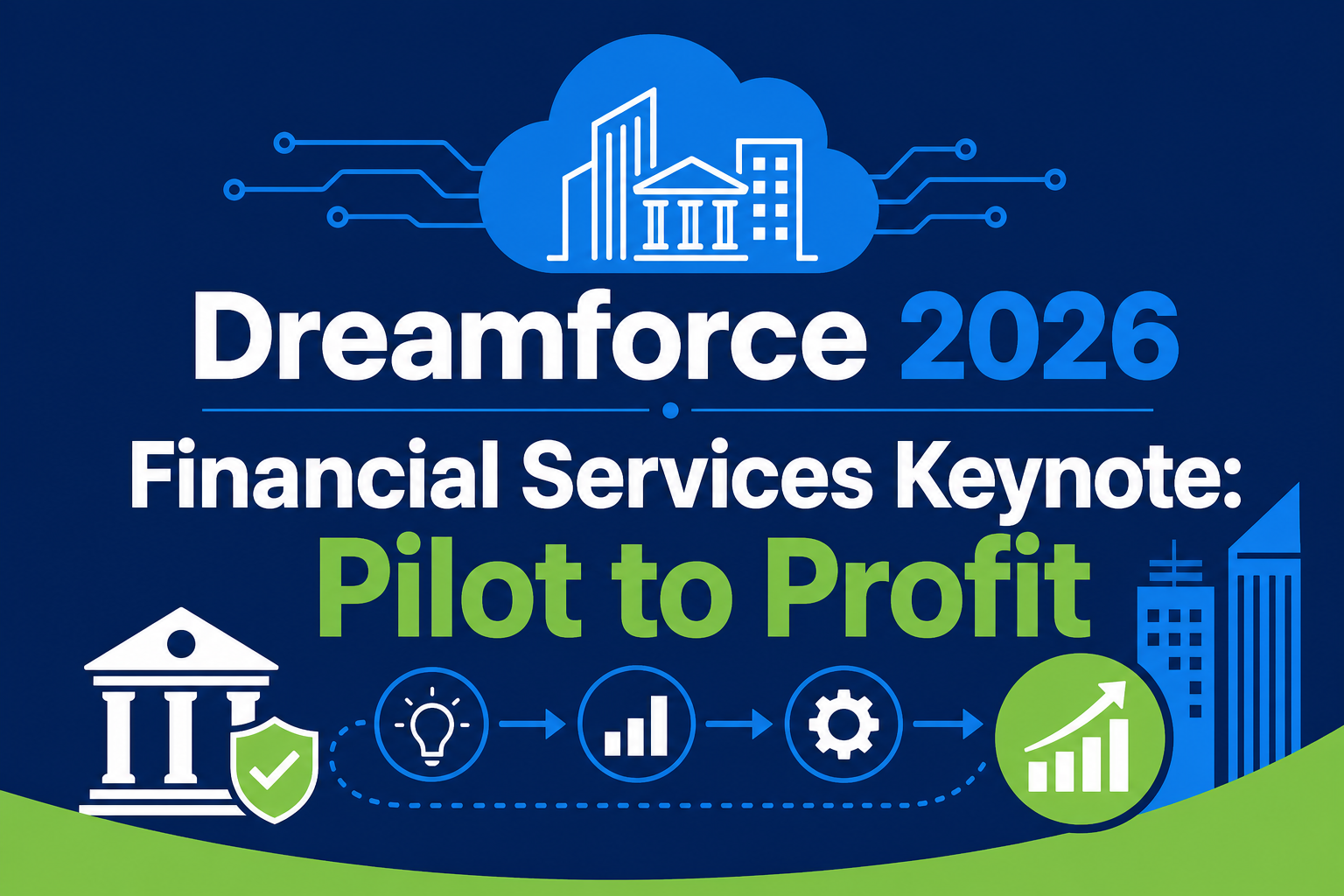 Dreamforce 2026 Financial Services Keynote: Pilot to Profit