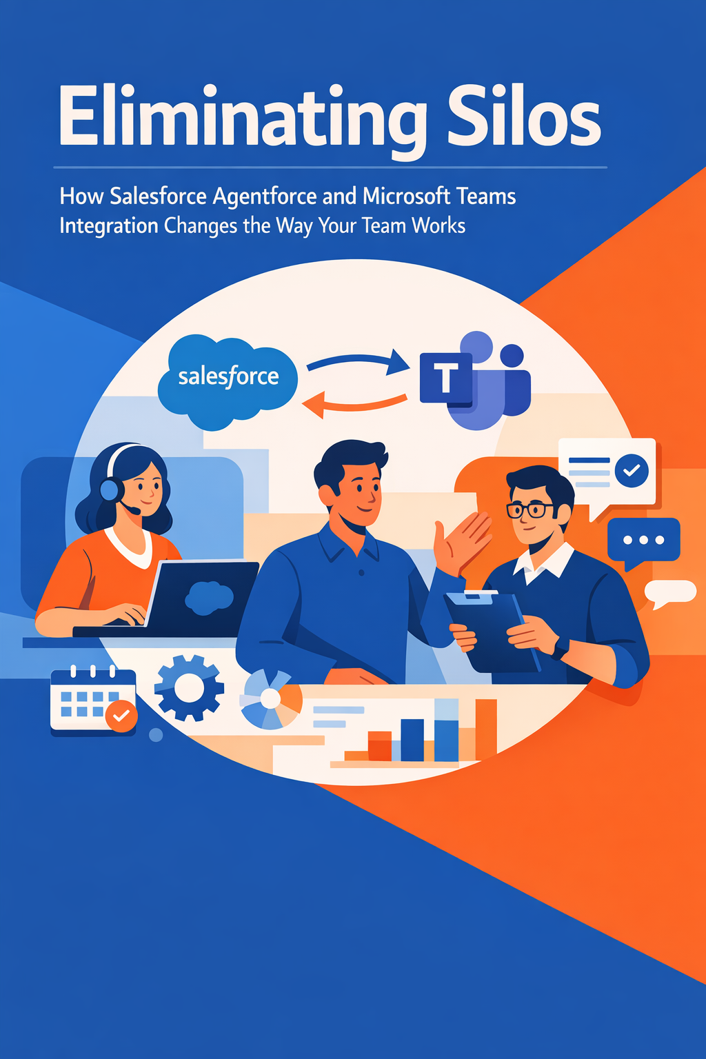 Eliminating Silos: How Salesforce Agentforce and Microsoft Teams Integration Changes the Way Your Team Works