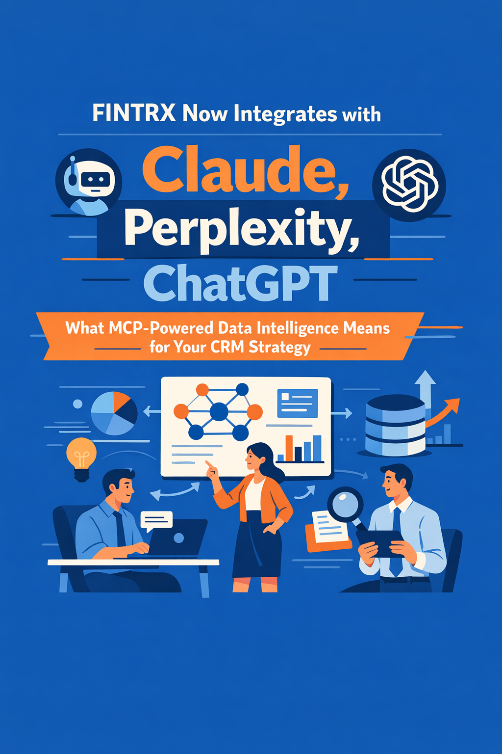 FINTRX Now Integrates with Claude, Perplexity, and ChatGPT: What MCP-Powered Data Intelligence Means for Your CRM Strategy