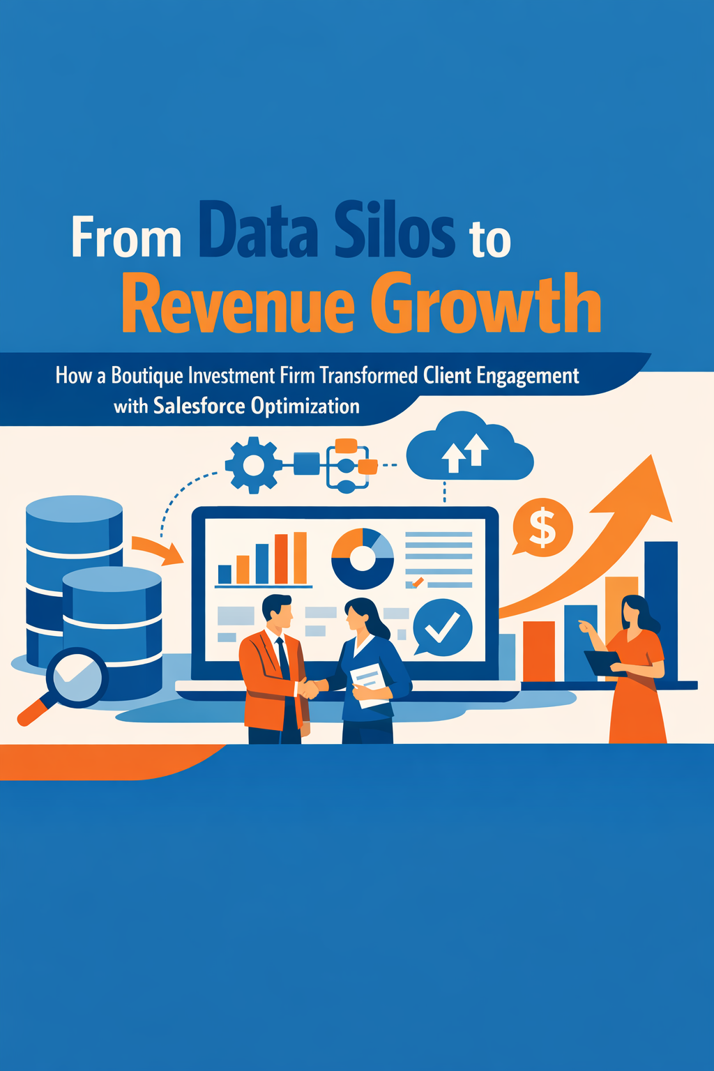 From Data Silos to Revenue Growth: How a Boutique Investment Firm Transformed Client Engagement with Salesforce Optimization