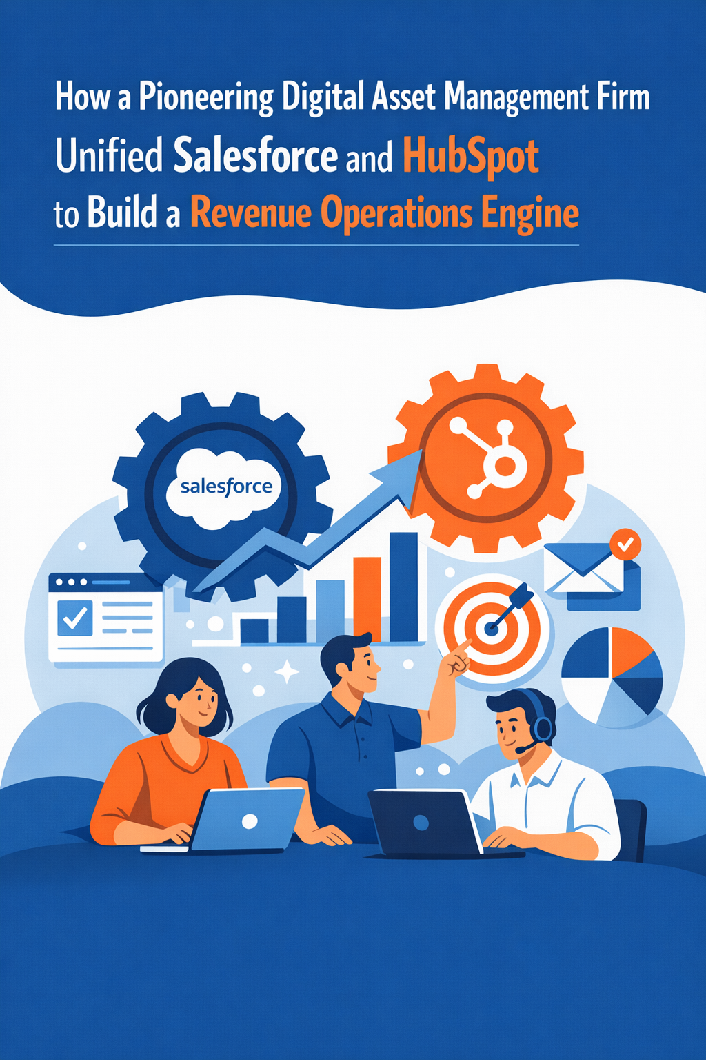 How a Pioneering Digital Asset Management Firm Unified Salesforce and HubSpot to Build a Revenue Operations Engine