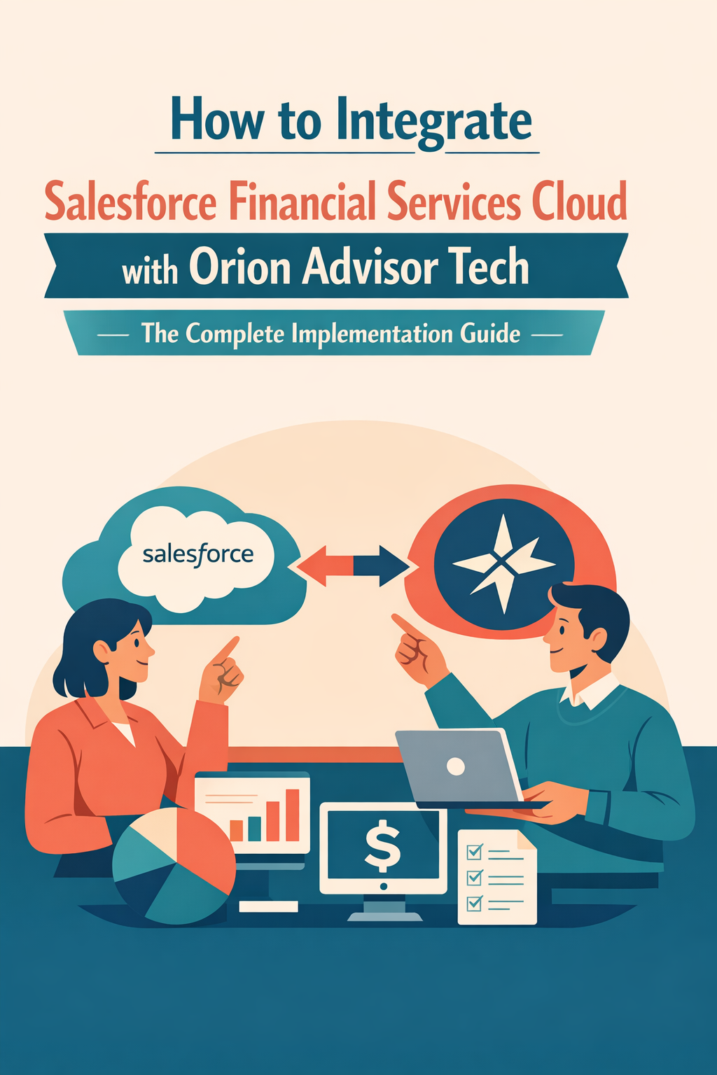 How to Integrate Salesforce Financial Services Cloud with Orion Advisor Tech: The Complete Implementation Guide