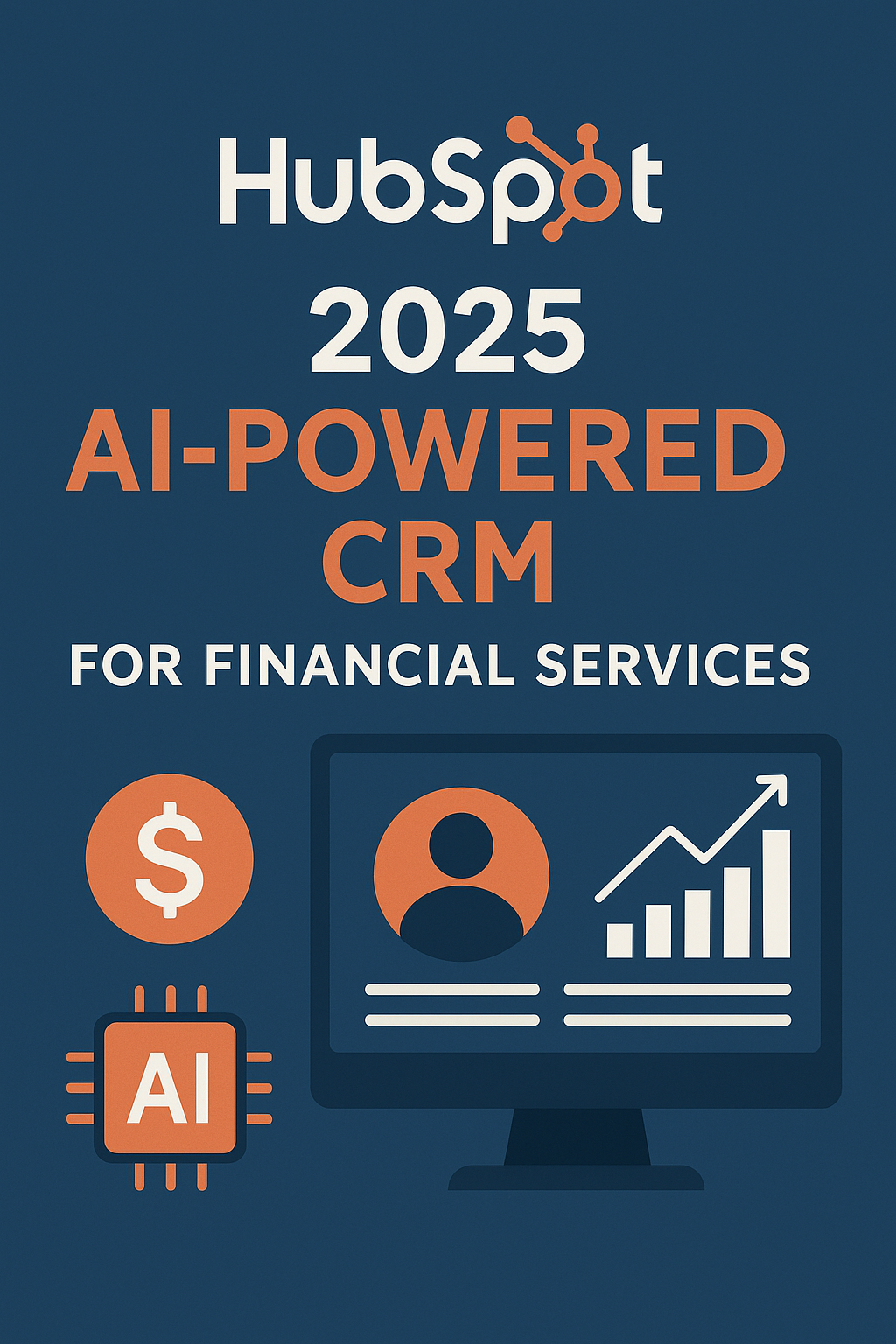 HubSpot 2025: AI-Powered CRM for Financial Services
