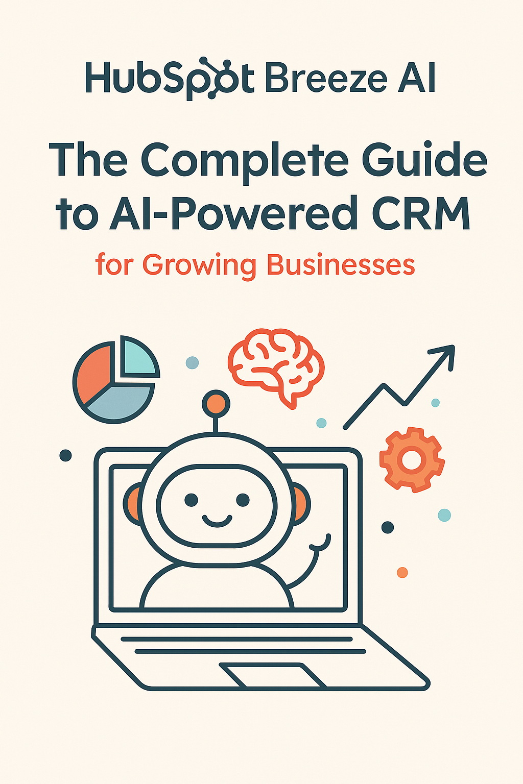 HubSpot Breeze AI: The Complete Guide to AI-Powered CRM for Growing Businesses