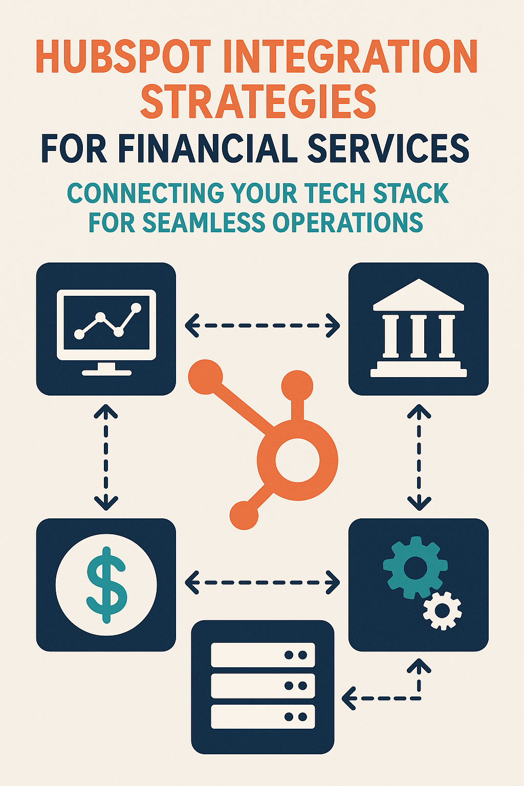 HubSpot Integration Strategies for Financial Services: Connecting Your Tech Stack for Seamless Operations