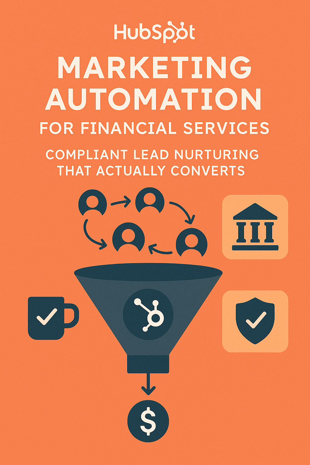 HubSpot Marketing Automation for Financial Services: Compliant Lead Nurturing That Actually Converts