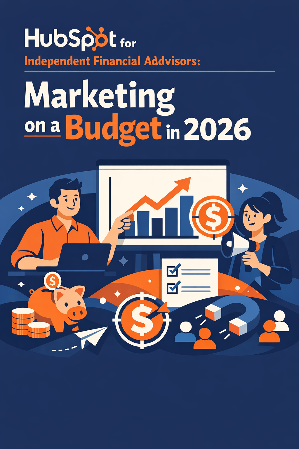 HubSpot for Independent Financial Advisors: Marketing on a Budget in 2026