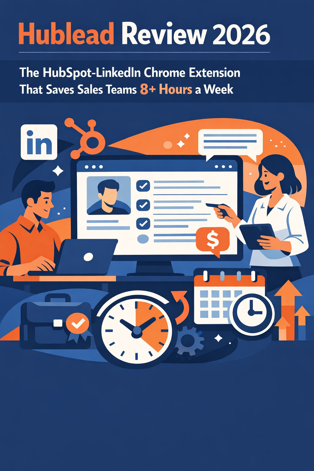 Hublead Review 2026: The HubSpot-LinkedIn Chrome Extension That Saves Sales Teams 8+ Hours a Week