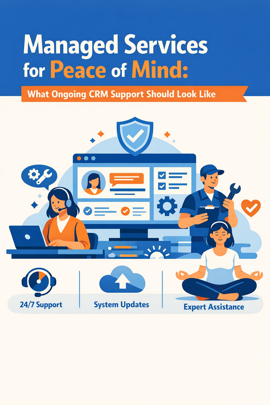 Managed Services for Peace of Mind: What Ongoing CRM Support Should Look Like