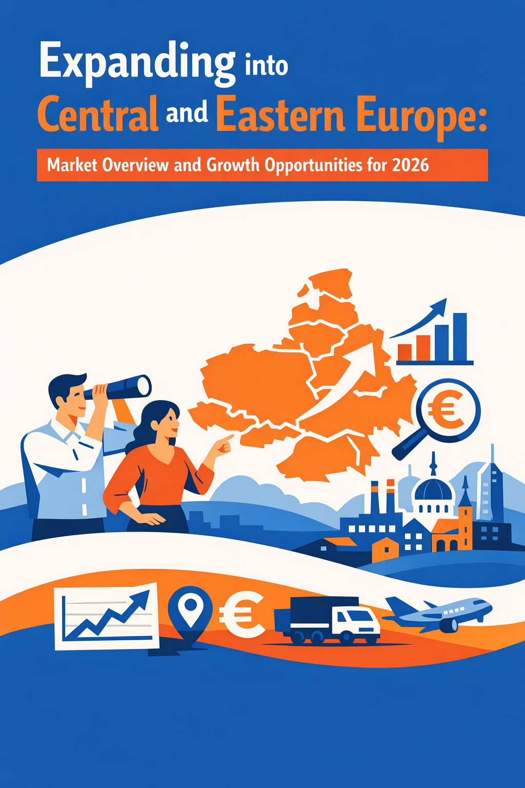Expanding into Central and Eastern Europe: Market Overview and Growth Opportunities for 2026