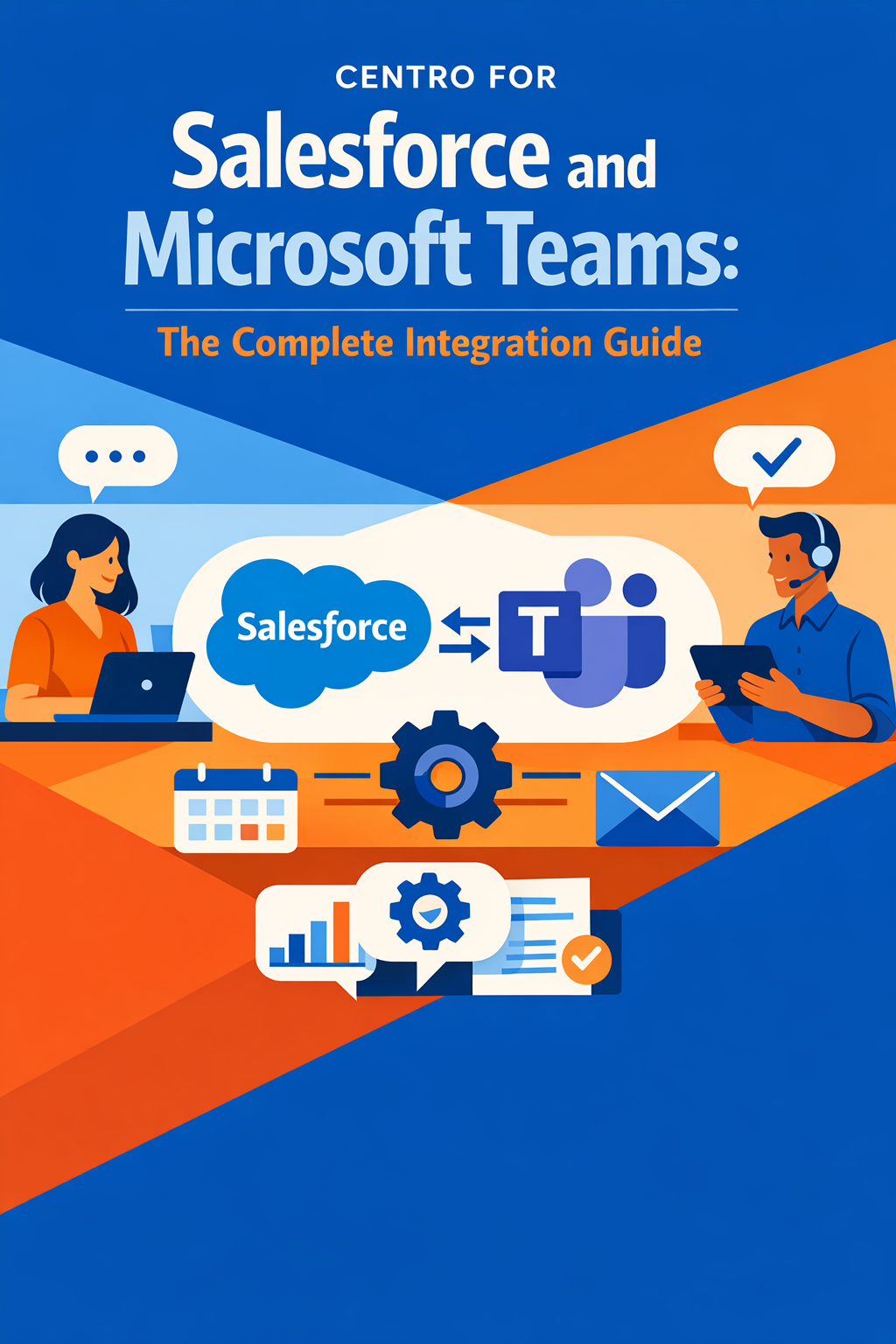 Centro for Salesforce and Microsoft Teams: The Complete Integration Guide