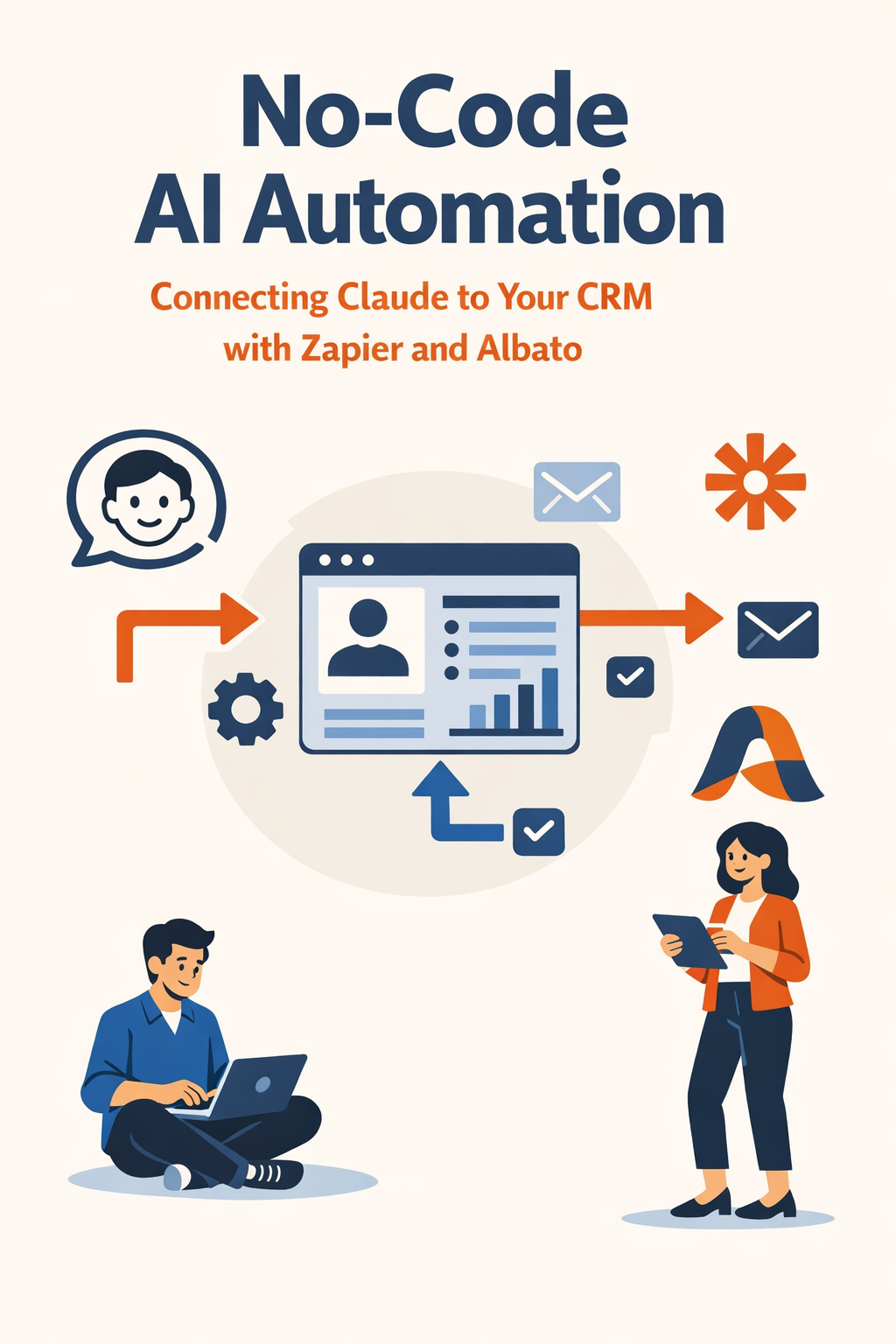 No-Code AI Automation: Connecting Claude to Your CRM with Zapier and Albato