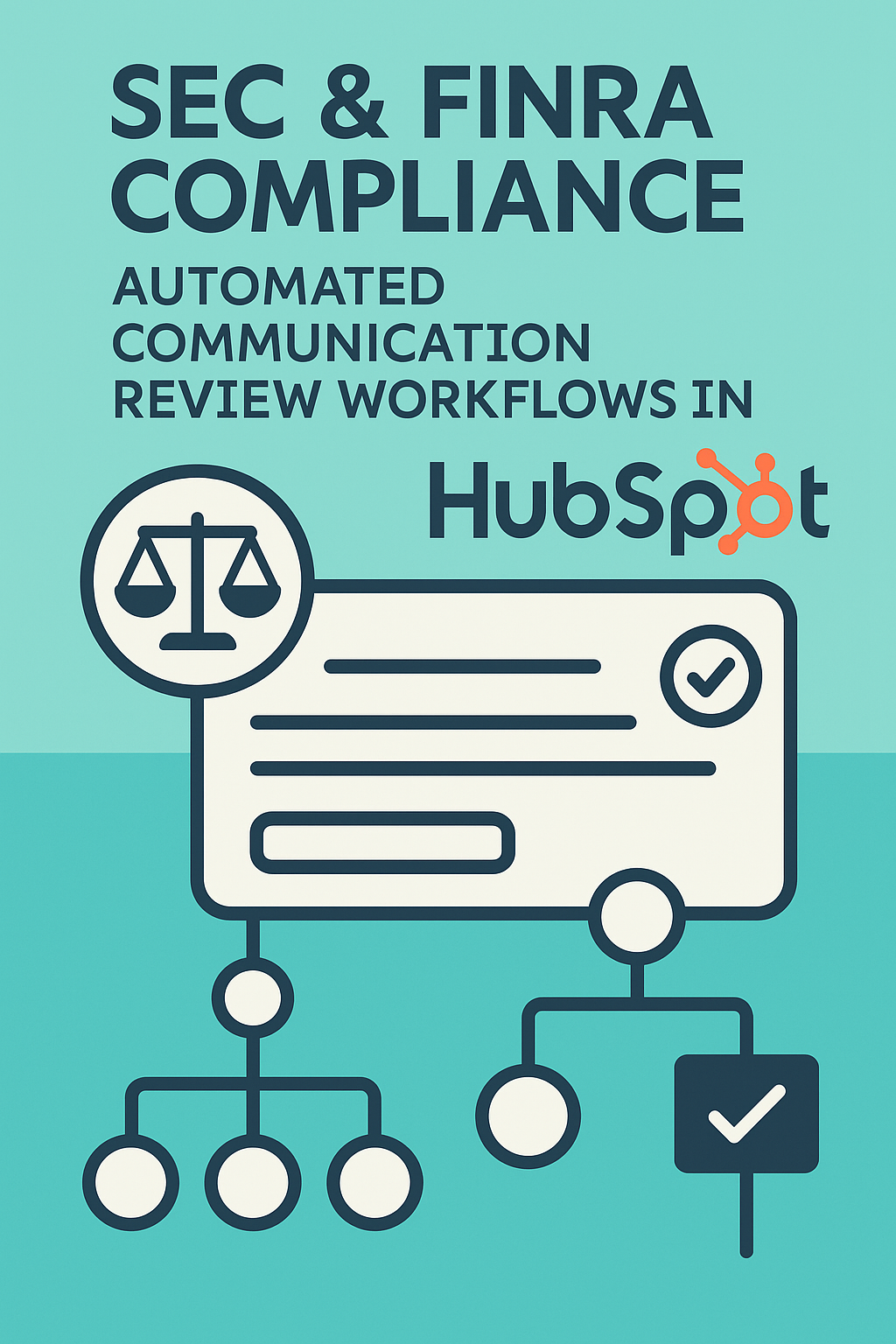SEC & FINRA Compliance: Automated Communication Review Workflows in HubSpot