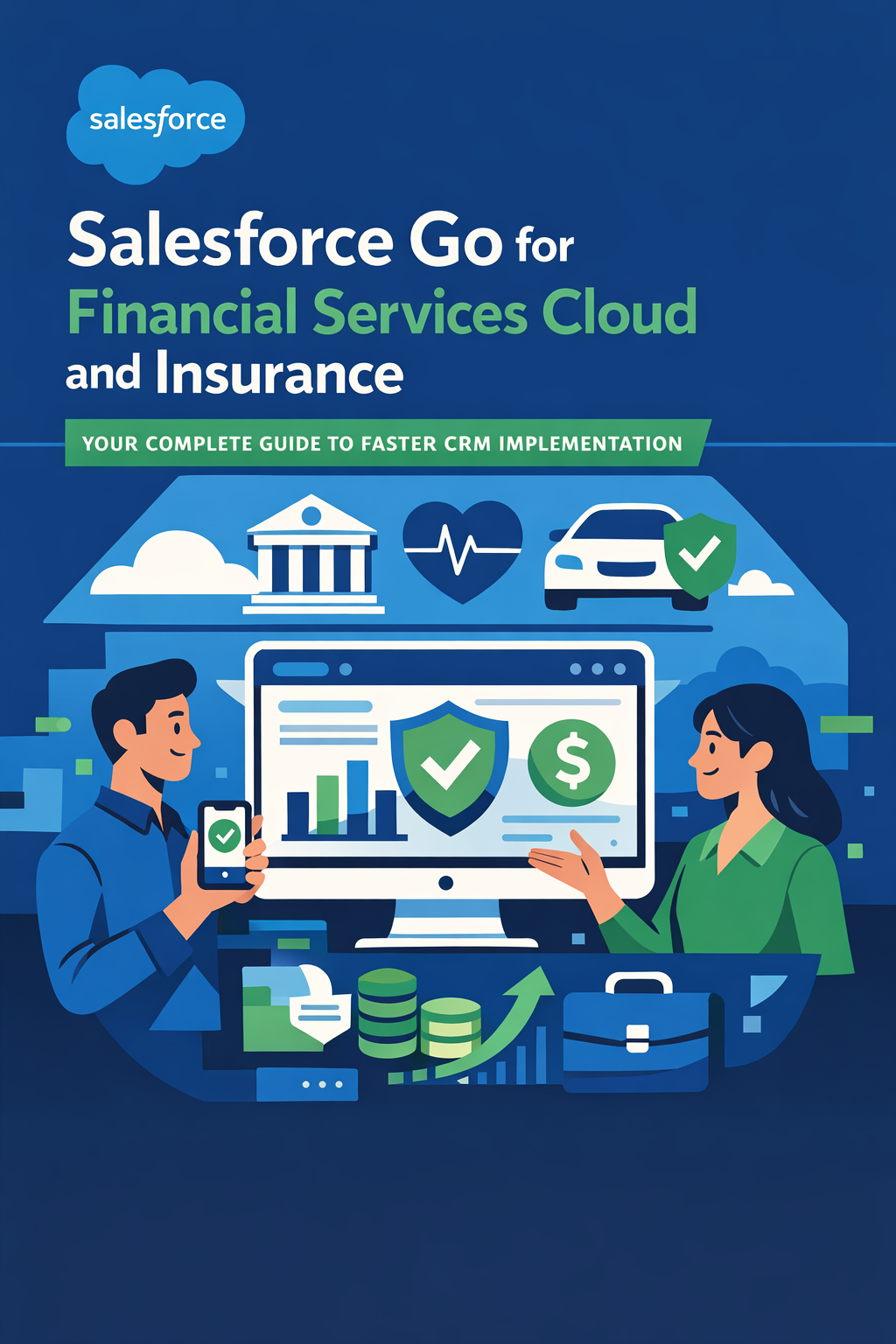 Salesforce Go for Financial Services Cloud and Insurance: Your Complete Guide to Faster CRM Implementation
