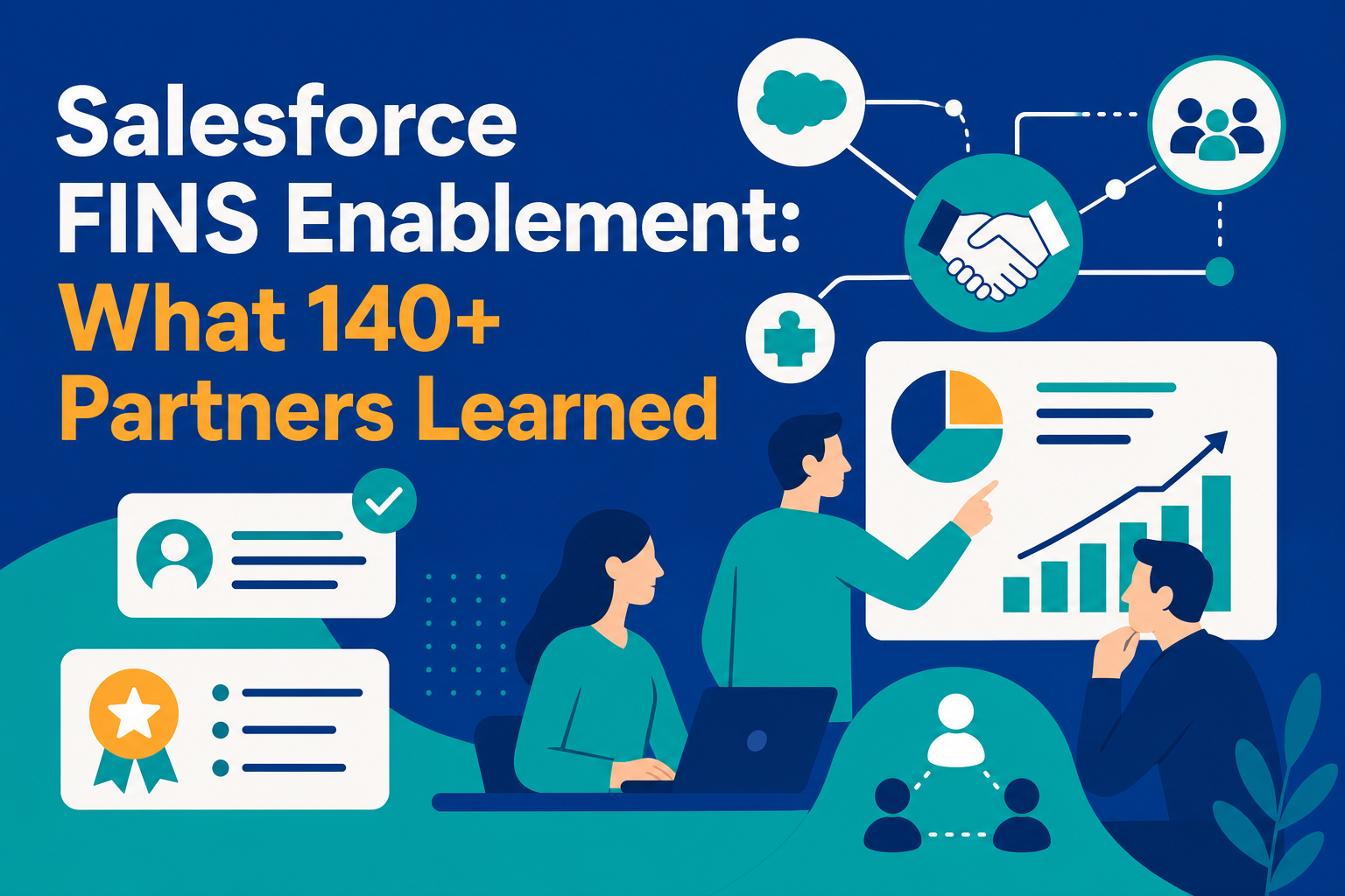 Salesforce FINS Enablement: What 140+ Partners Learned