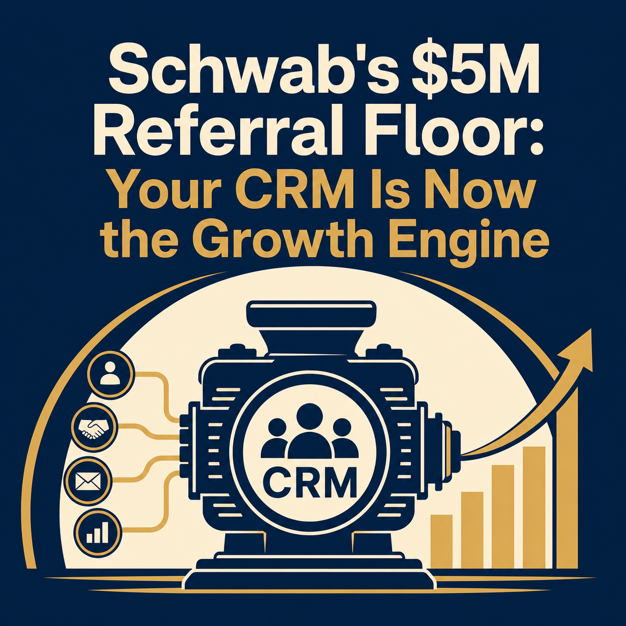 Schwab's $5M Referral Floor: Your CRM Is Now the Growth Engine