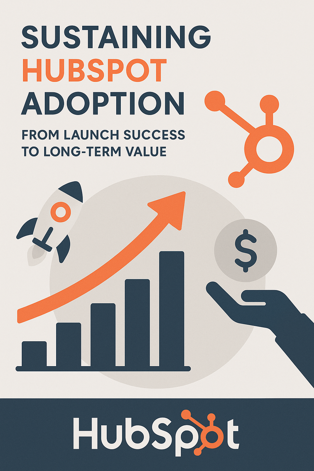 Sustaining HubSpot Adoption: From Launch Success to Long-Term Value