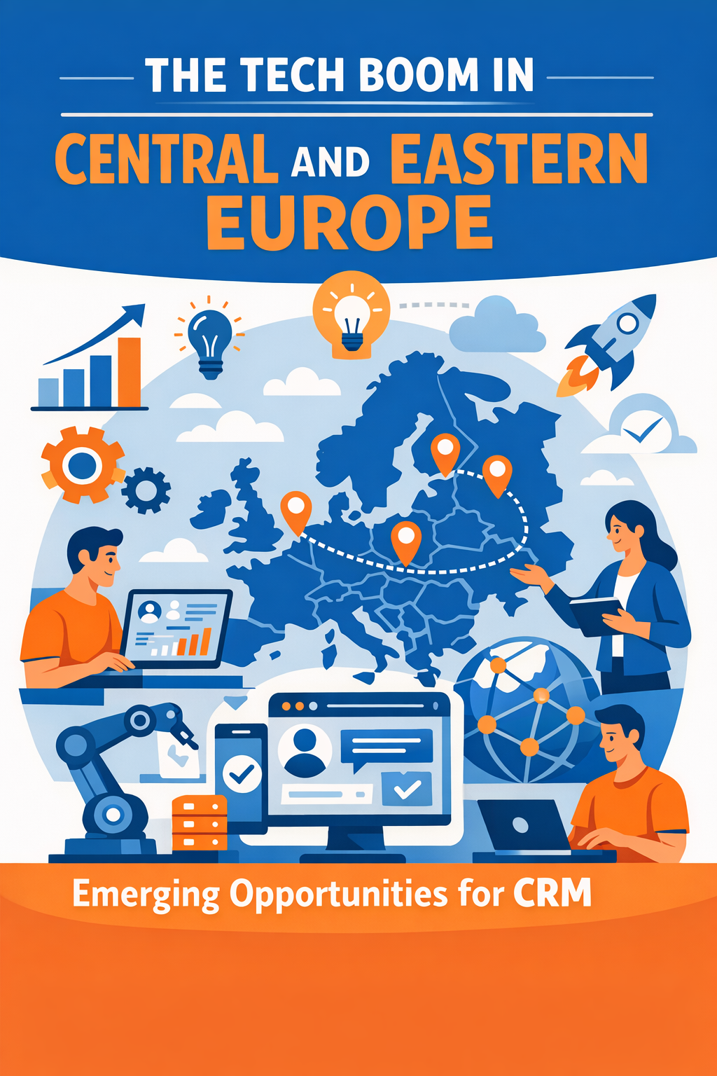 The Tech Boom in Central and Eastern Europe: Emerging Opportunities for CRM
