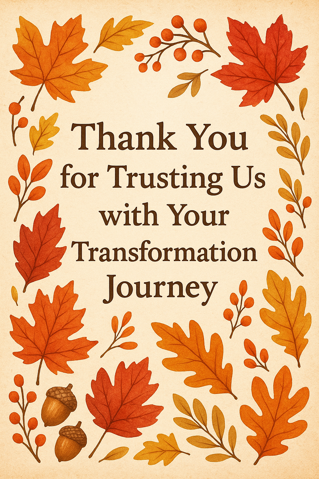 Thank You for Trusting Us with Your Transformation Journey