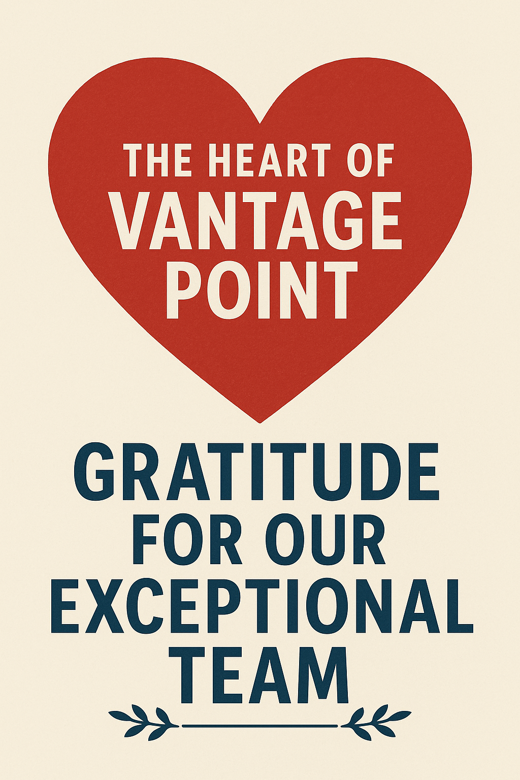 The Heart of Vantage Point: Gratitude for Our Exceptional Team