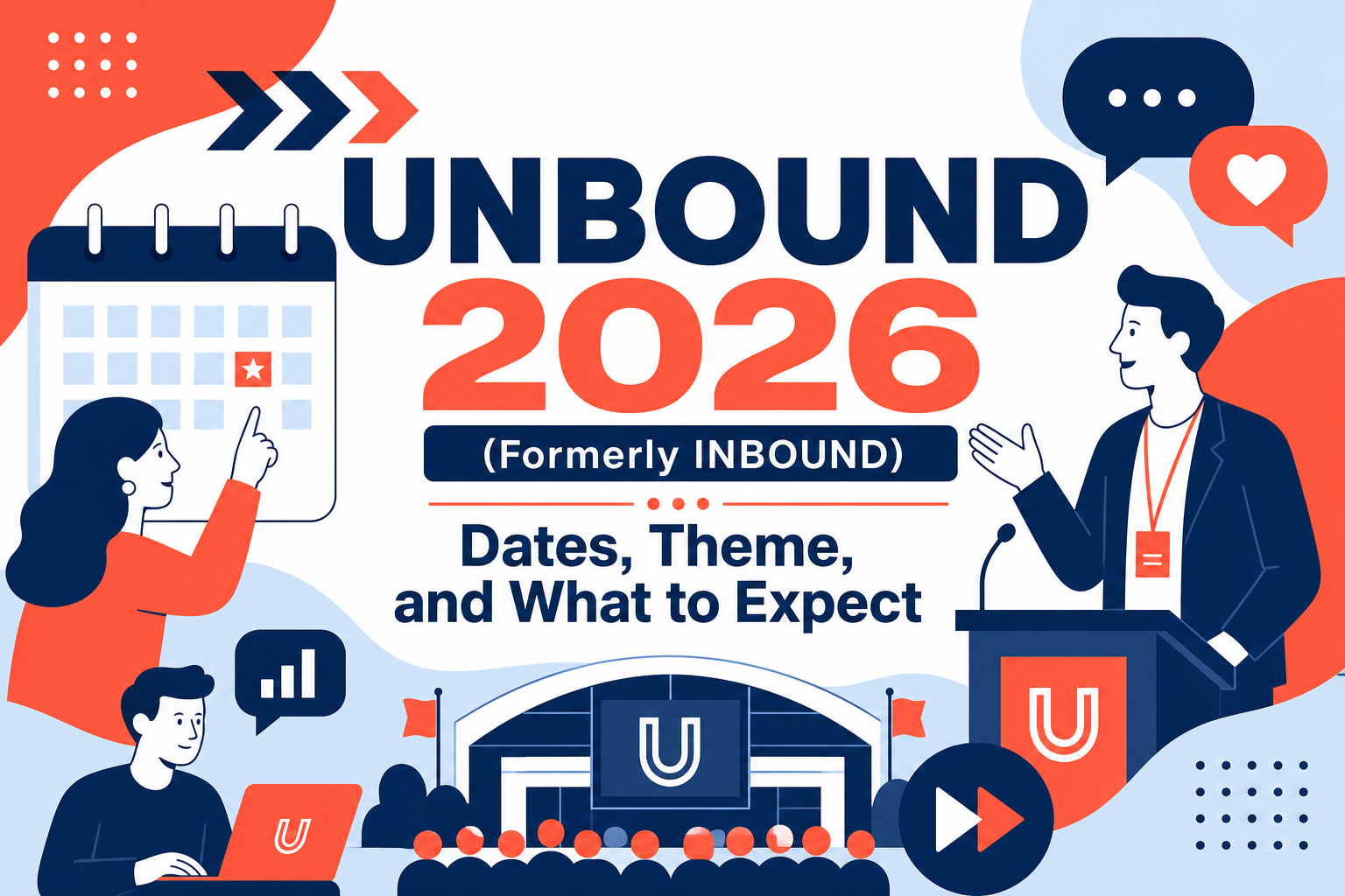 UNBOUND 2026 (Formerly INBOUND): Dates, Theme, and What to Expect