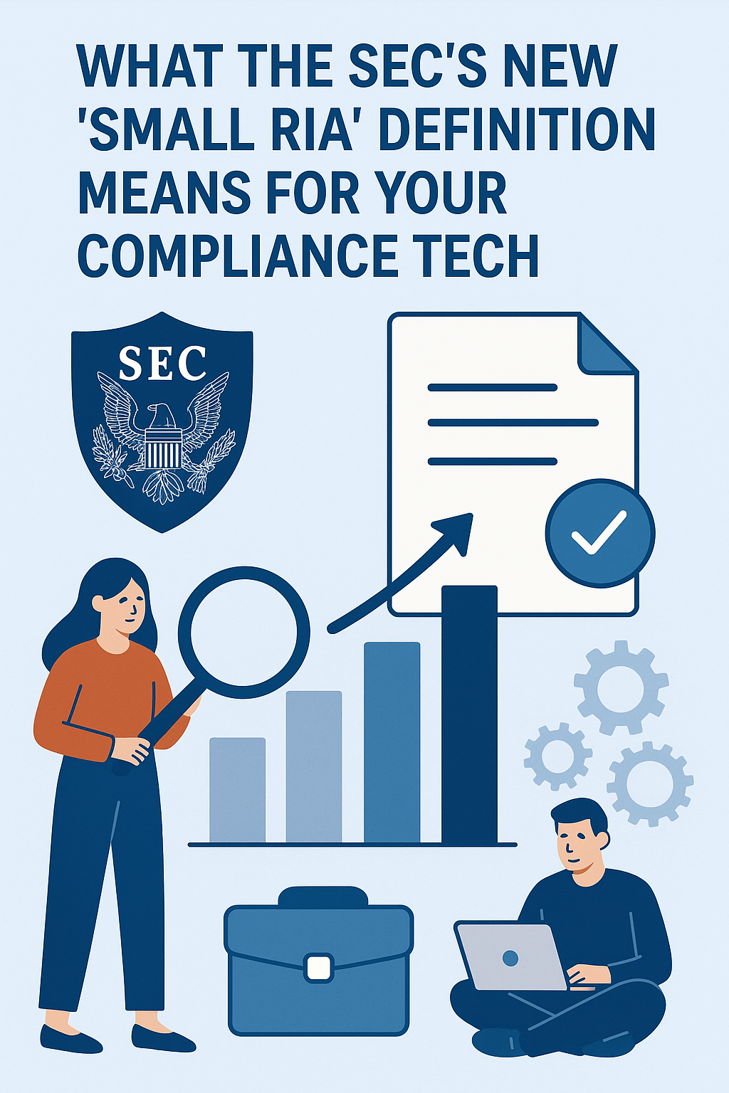 What the SEC's New 'Small RIA' Definition Means for Your Compliance Tech