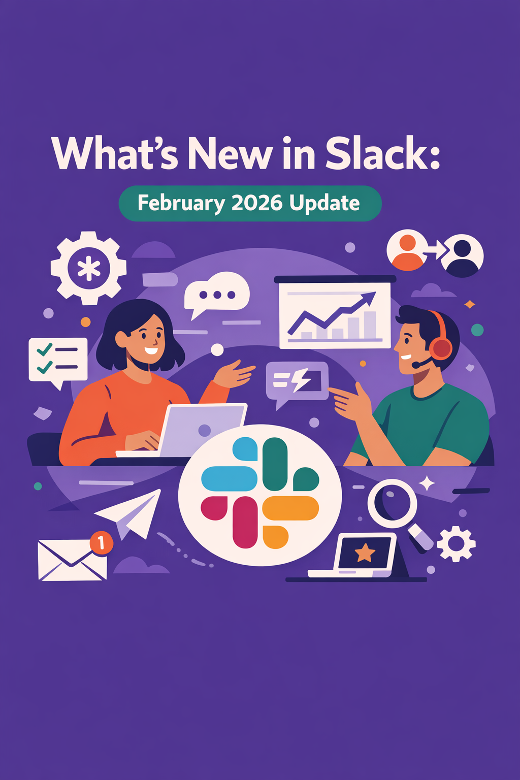What's New in Slack: February 2026 Update