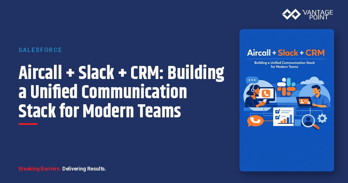 Aircall + Slack + CRM: Building a Unified Communication Stack for Modern Teams
